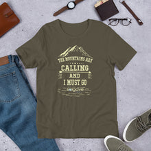 "The Mountains are Calling and I Must Go"   Short-Sleeve Unisex T-Shirt